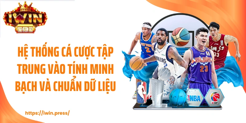 Hệ thống cá cược tập trung vào tính minh bạch và chuẩn dữ liệu.