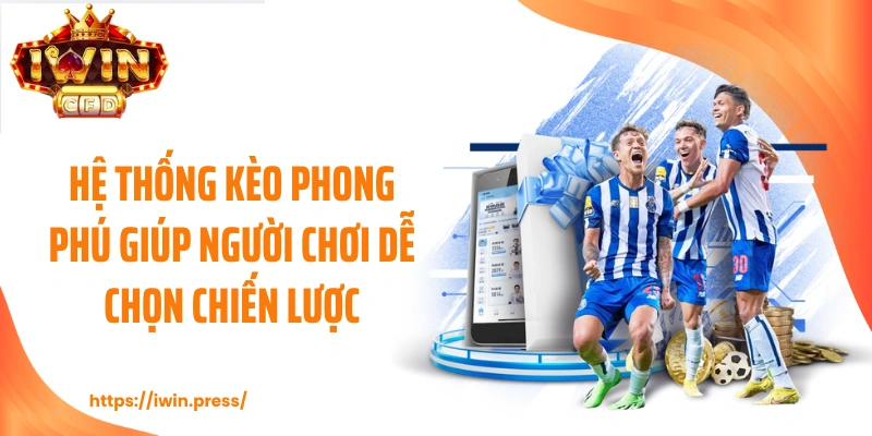 Hệ thống kèo phong phú giúp người chơi dễ chọn chiến lược.