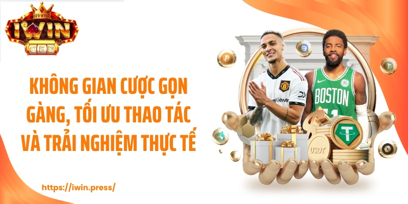 Không gian cược gọn gàng, tối ưu thao tác và trải nghiệm thực tế