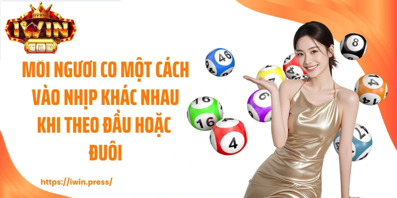 Mỗi người có một cách vào nhịp khác nhau khi theo đầu hoặc đuôi