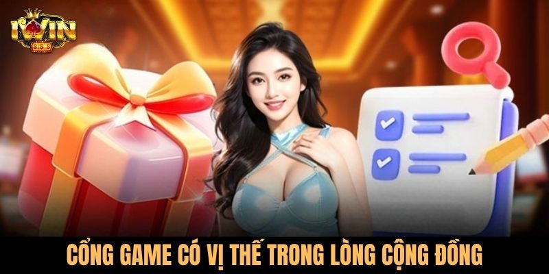 Cổng game có vị thế trong lòng cộng đồng