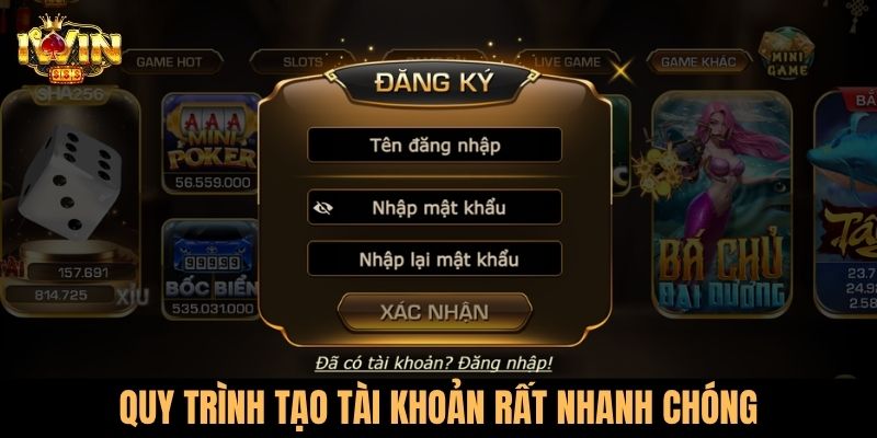 Quy trình tạo tài khoản rất nhanh chóng